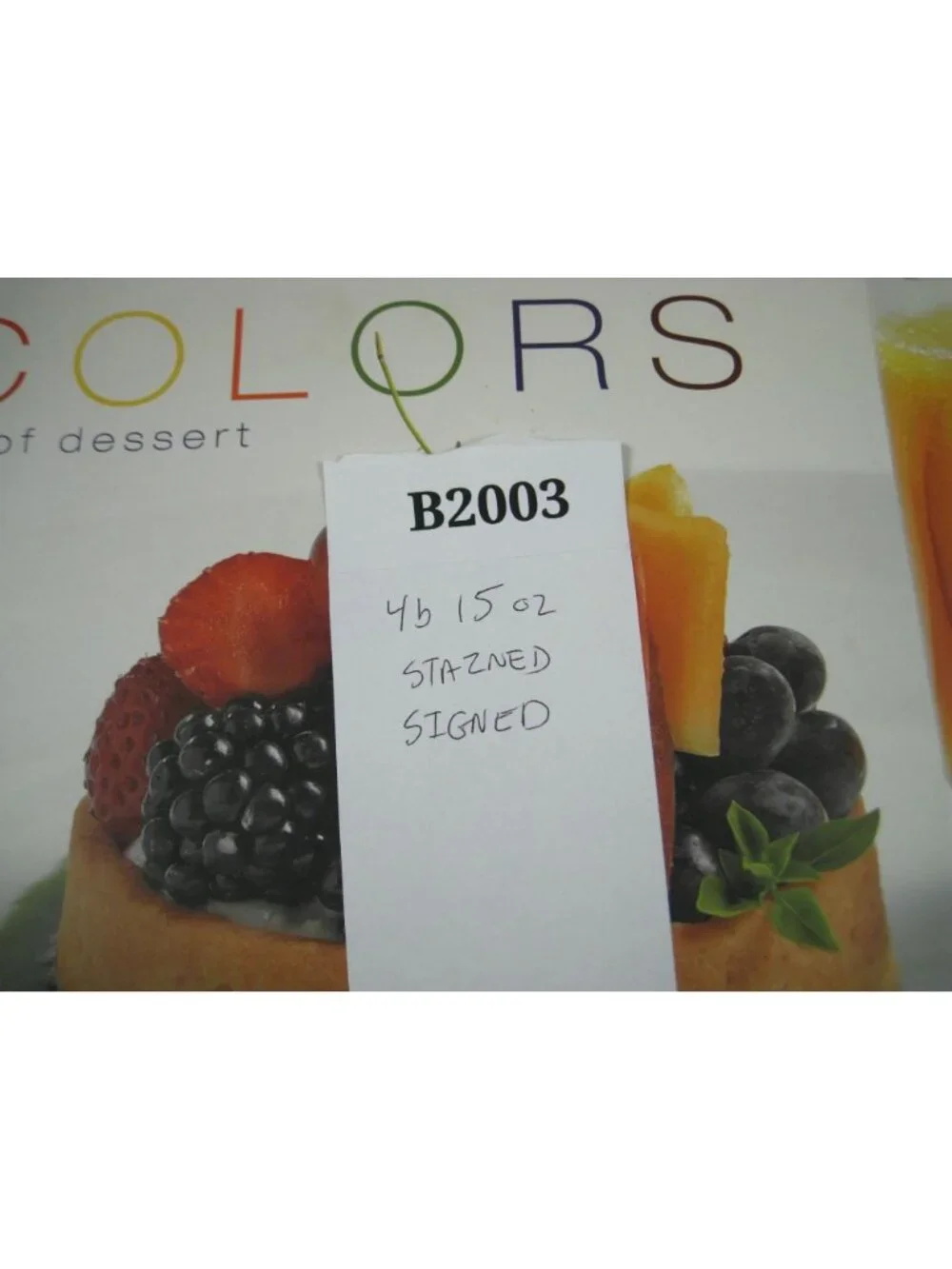 The Colors Of Dessert Hardcover Cookbook Battman Signed by Several Chefs STAINED